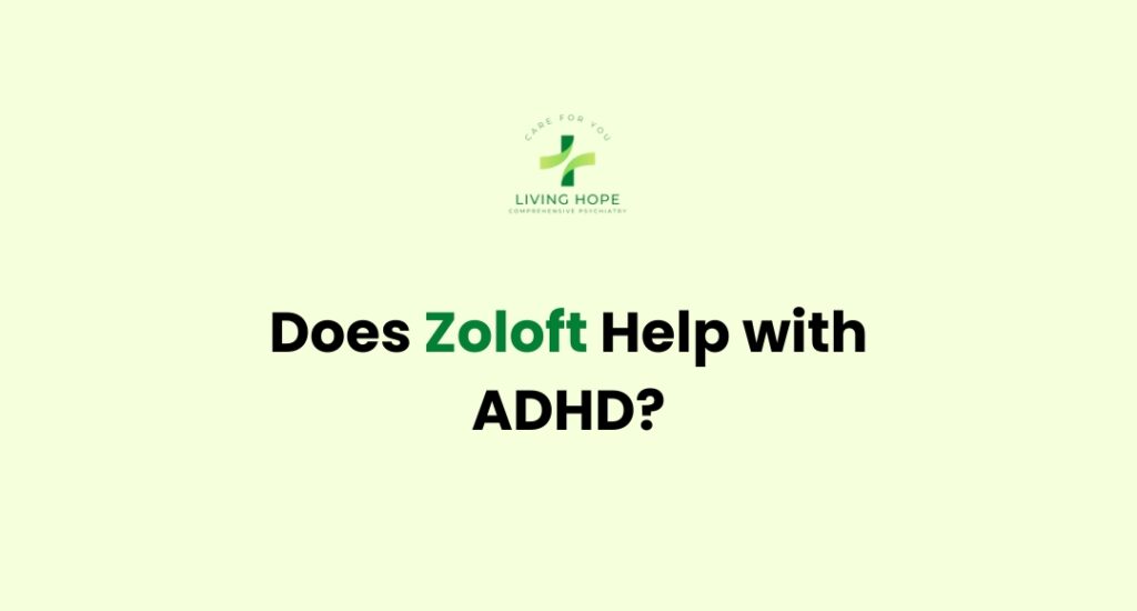 Does Zoloft Help with ADHD?