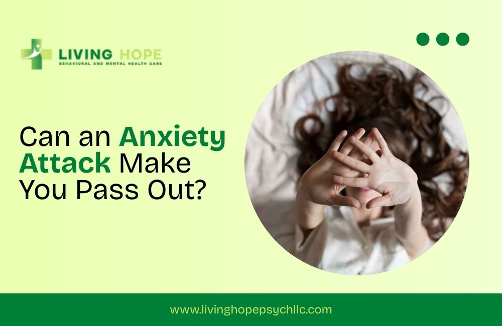 Can an Anxiety Attack Make You Pass Out?