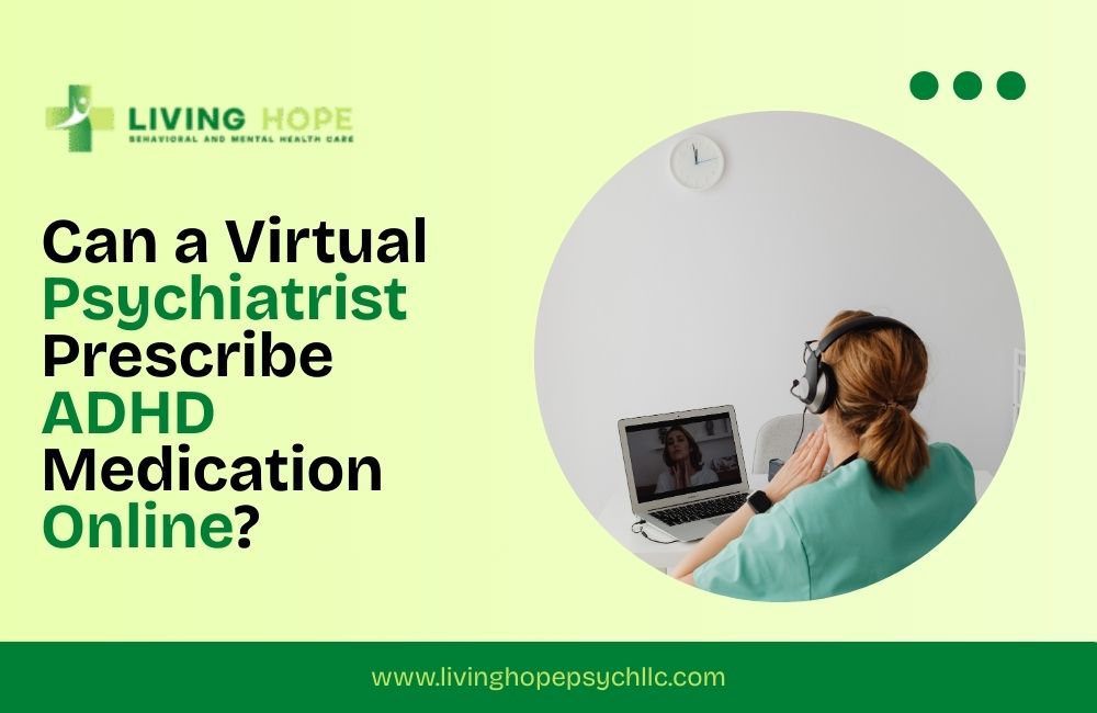 Can a Virtual Psychiatrist Prescribe ADHD Medication Online?