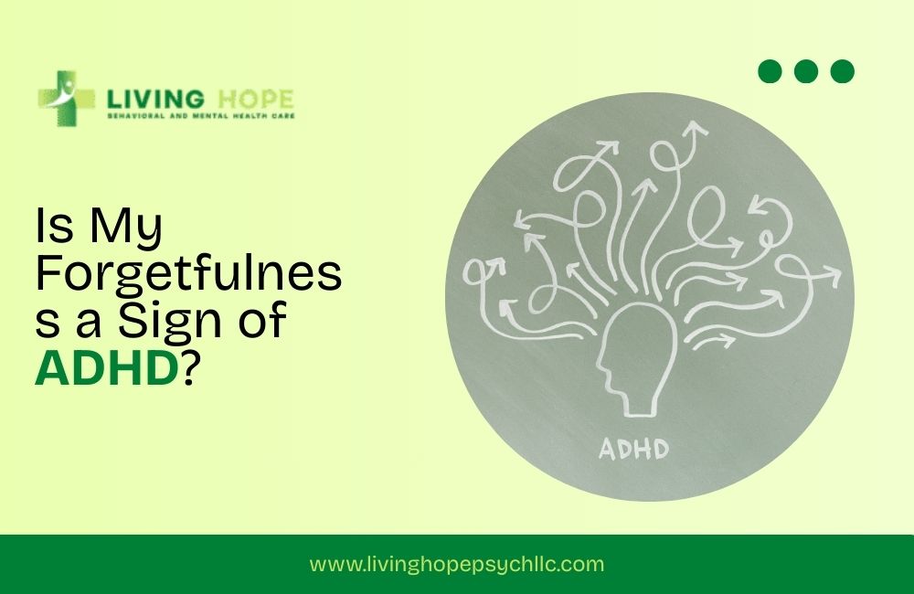 Is My Forgetfulness a Sign of ADHD?