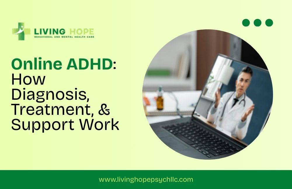 Online ADHD: How Diagnosis, Treatment, and Support Work