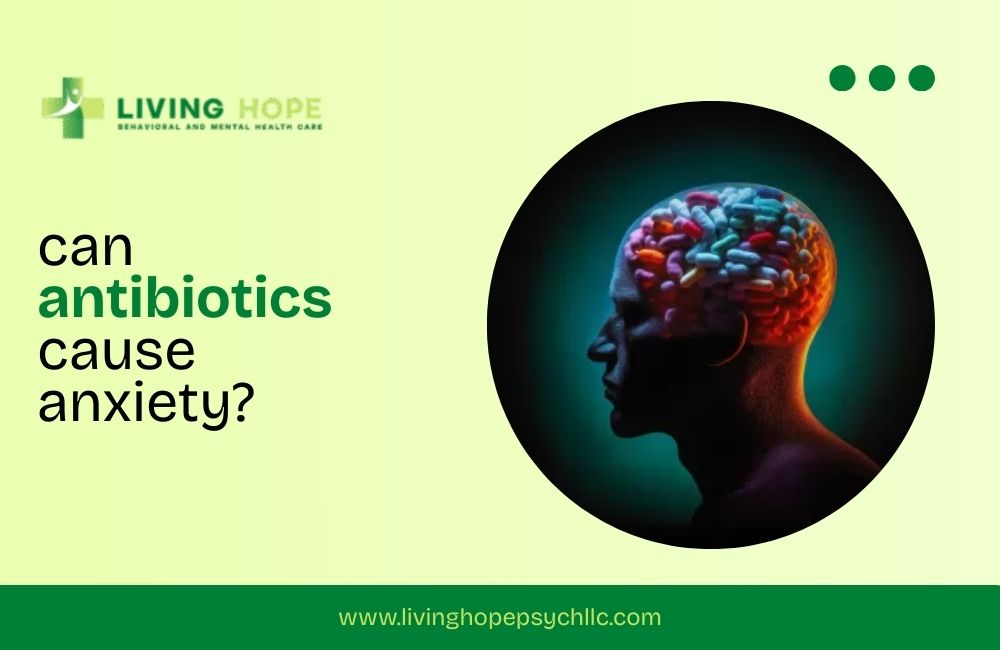 Can antibiotics cause anxiety?